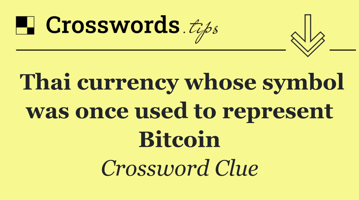 Thai currency whose symbol was once used to represent Bitcoin