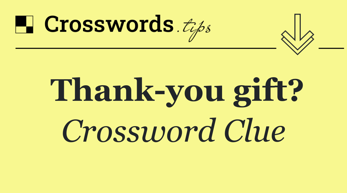 Thank you gift?