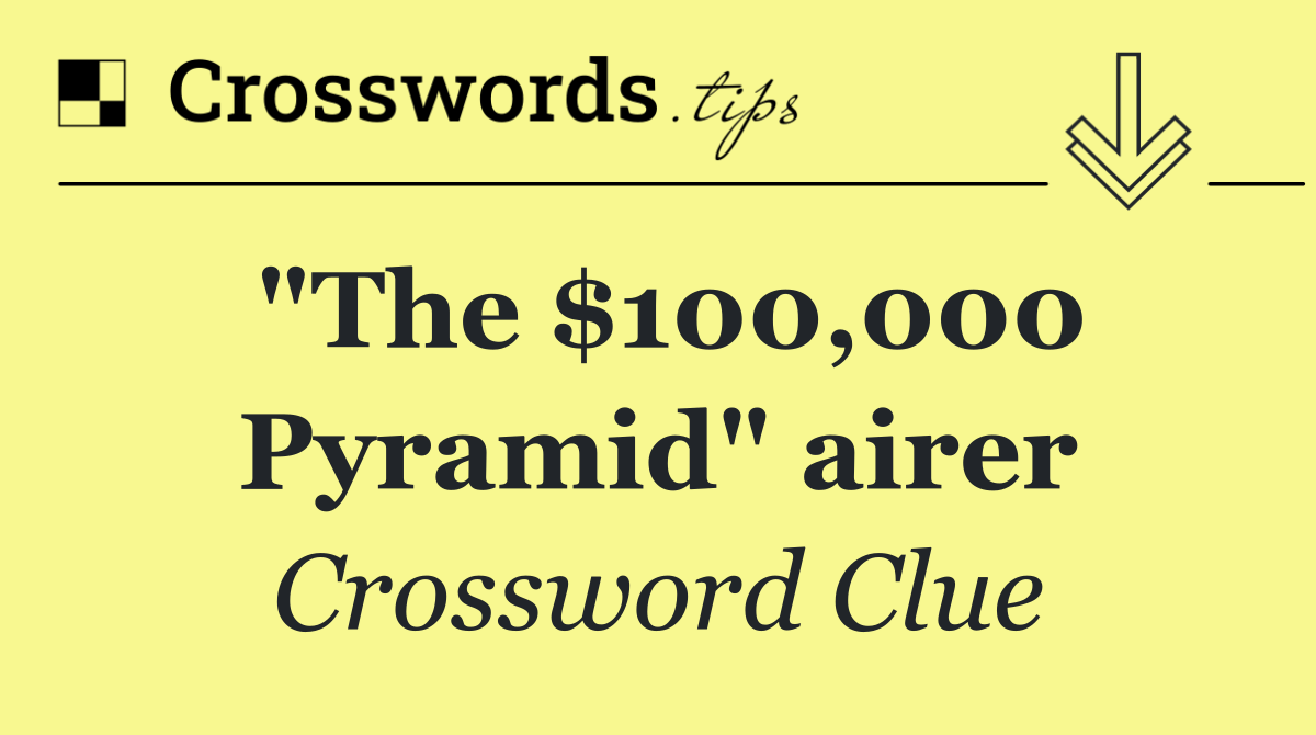 "The $100,000 Pyramid" airer