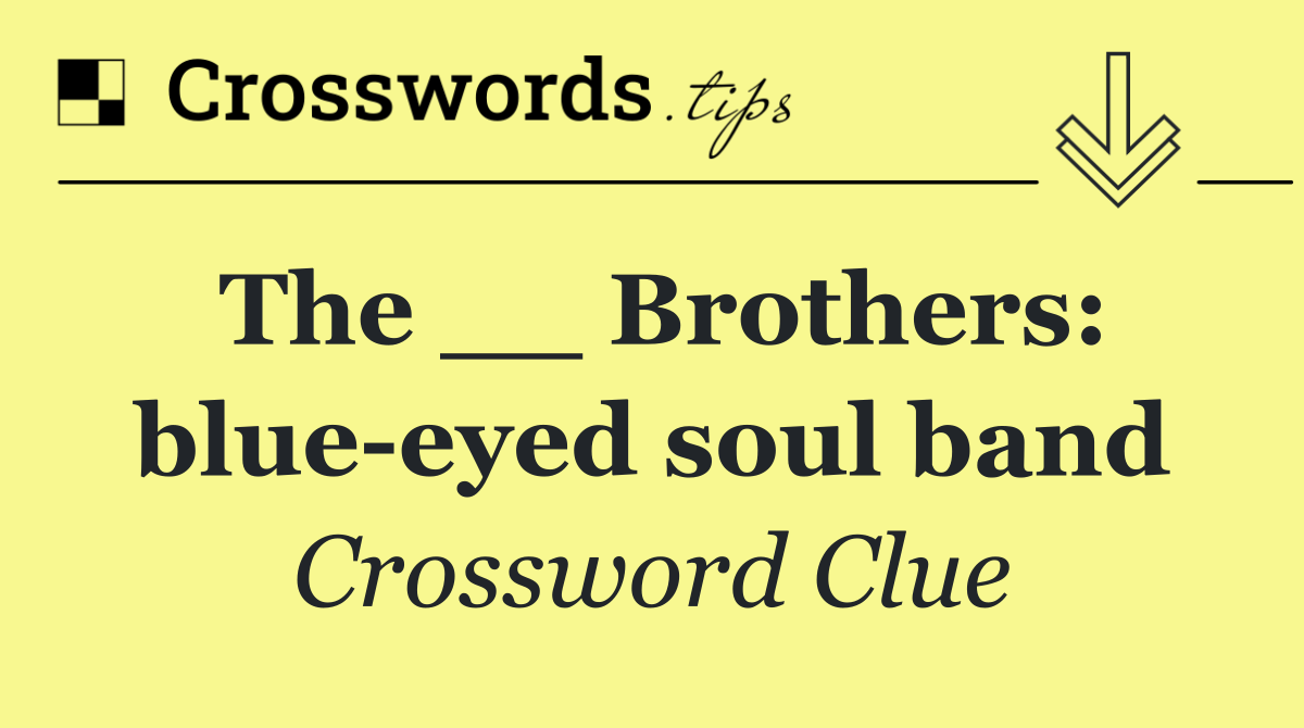 The __ Brothers: blue eyed soul band