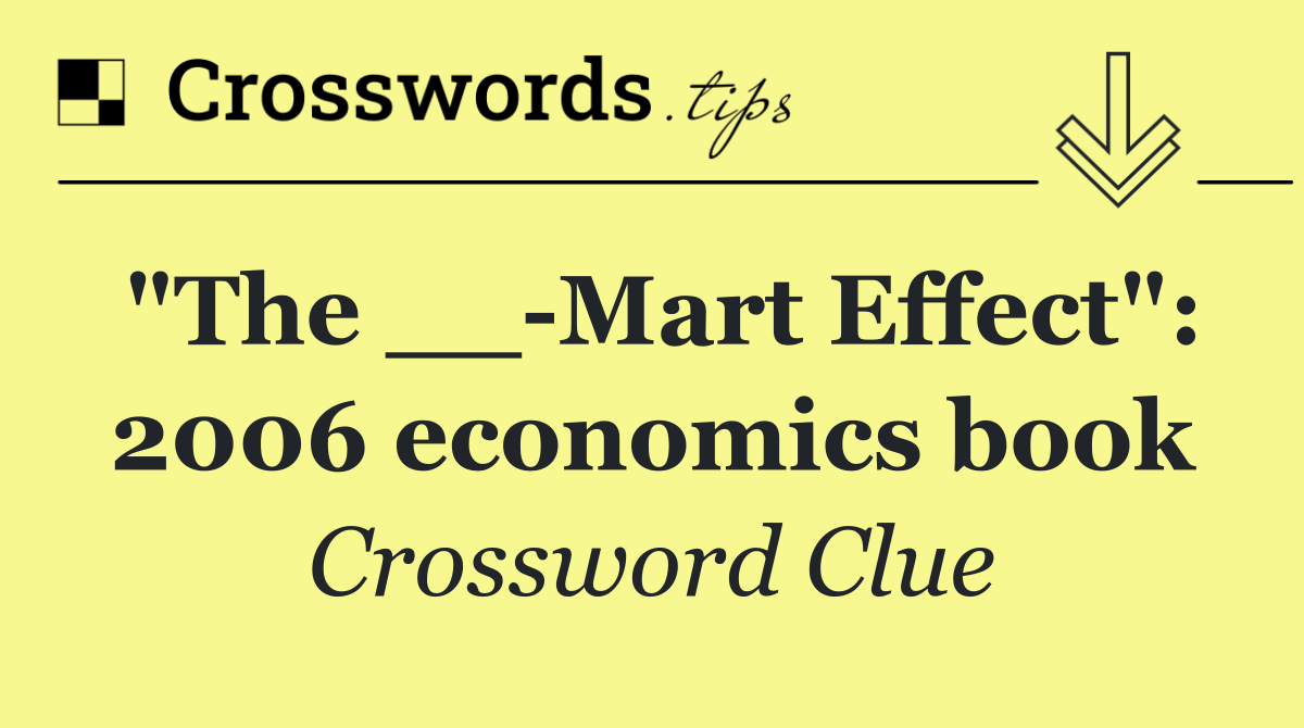 "The __ Mart Effect": 2006 economics book