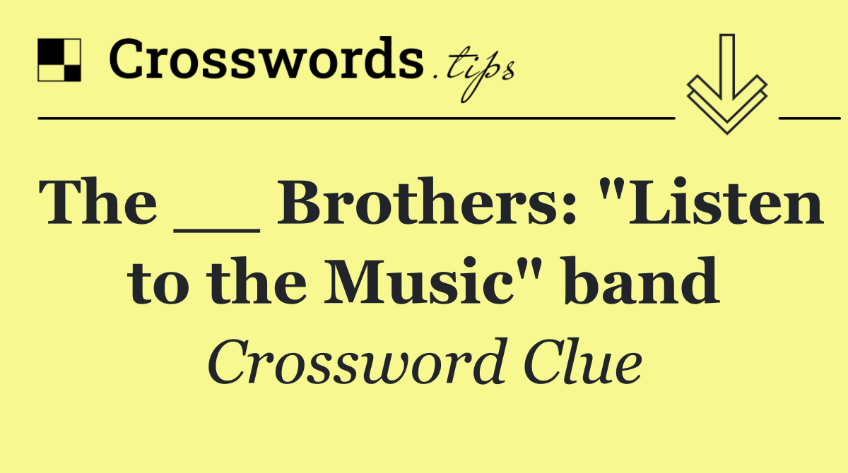 The __ Brothers: "Listen to the Music" band