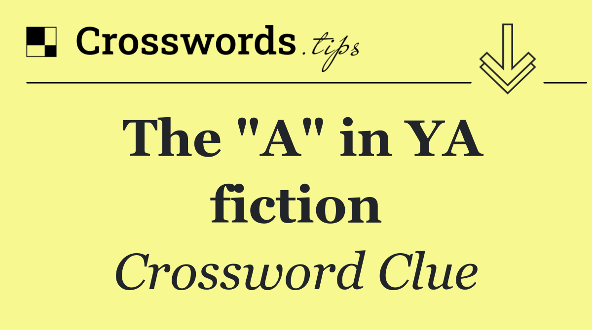 The "A" in YA fiction