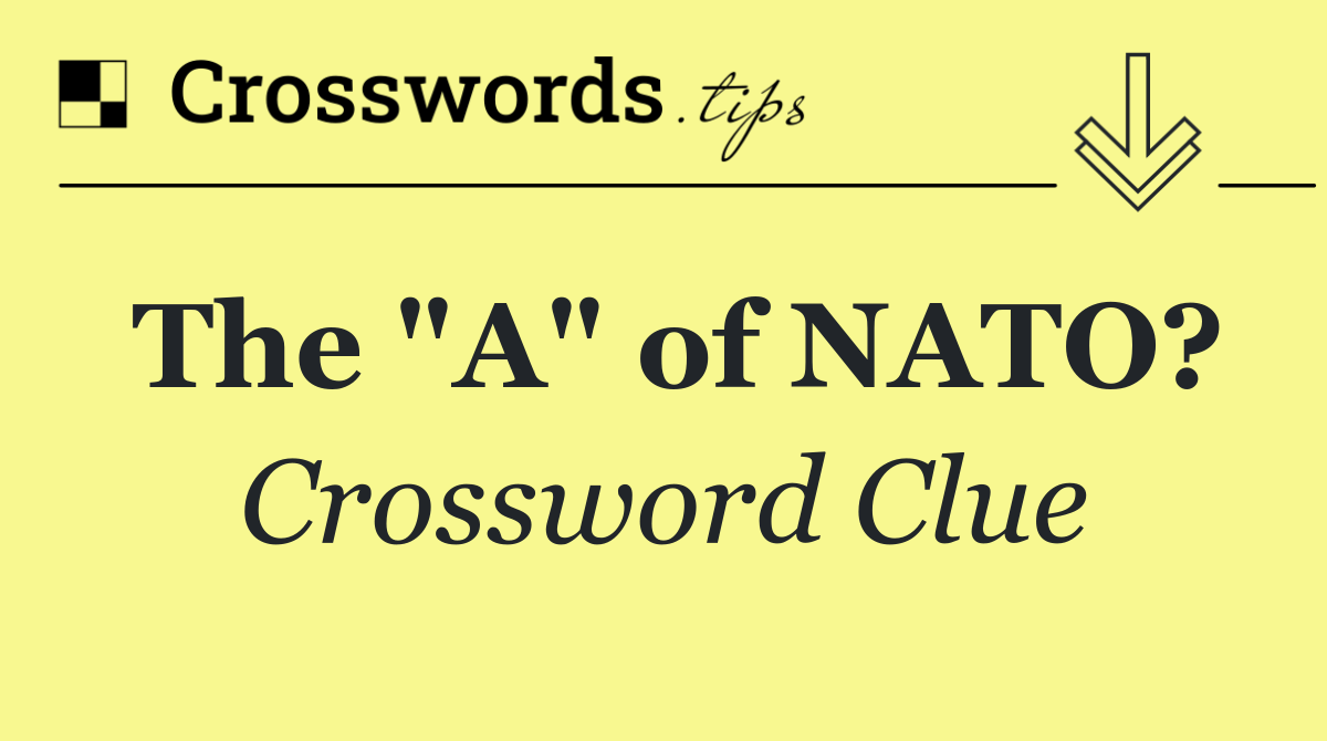 The "A" of NATO?