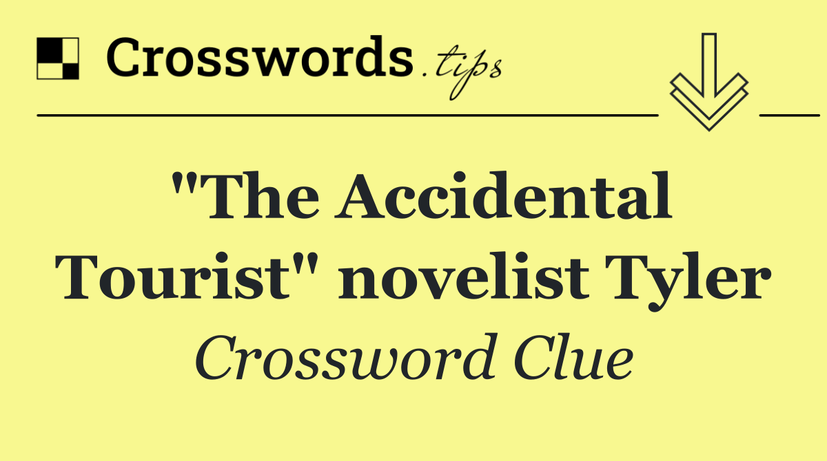 "The Accidental Tourist" novelist Tyler