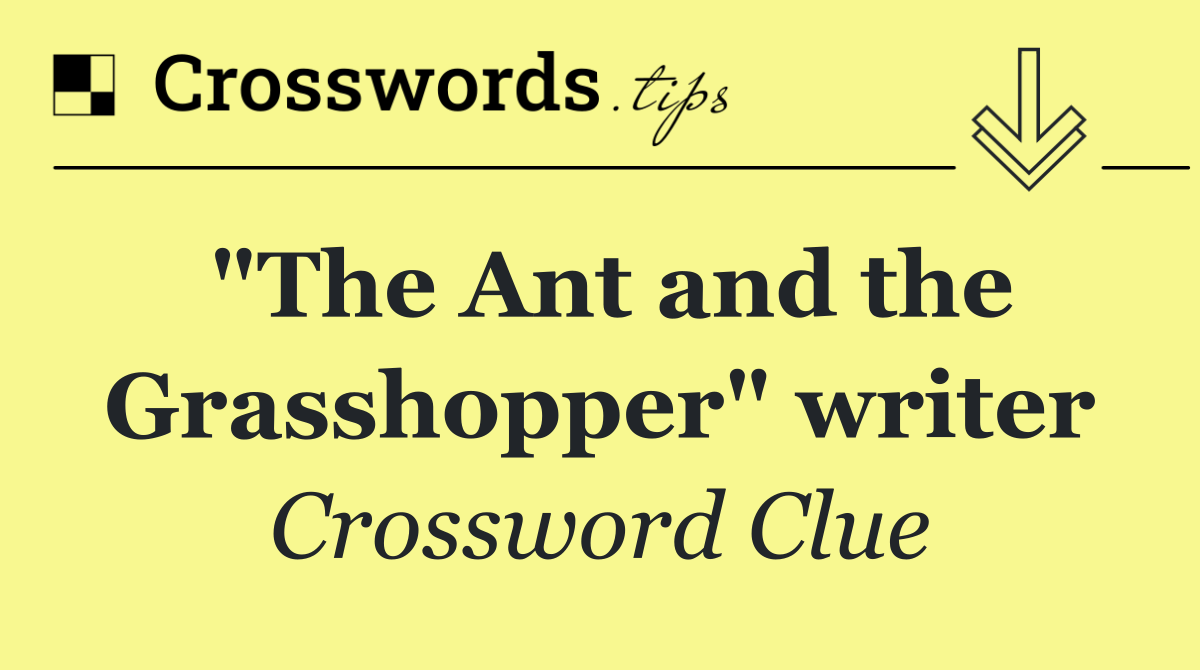 "The Ant and the Grasshopper" writer