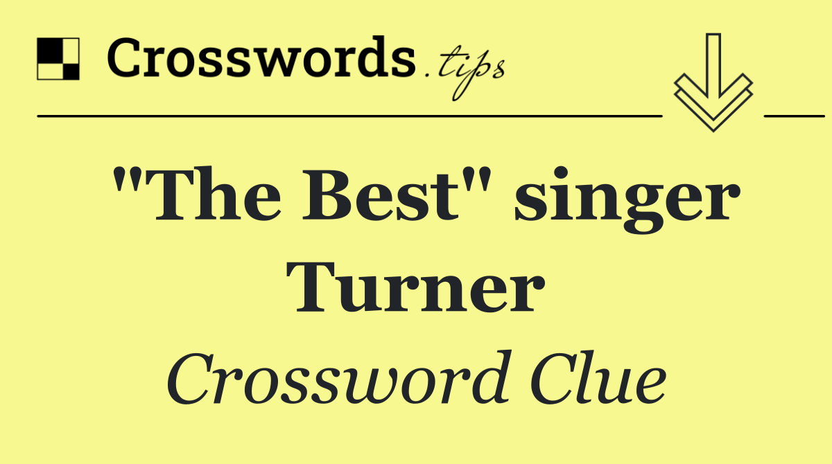 "The Best" singer Turner