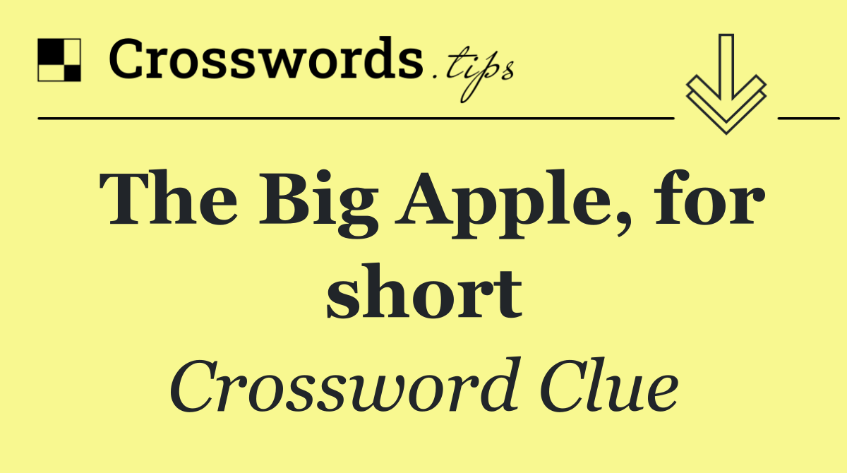 The Big Apple, for short