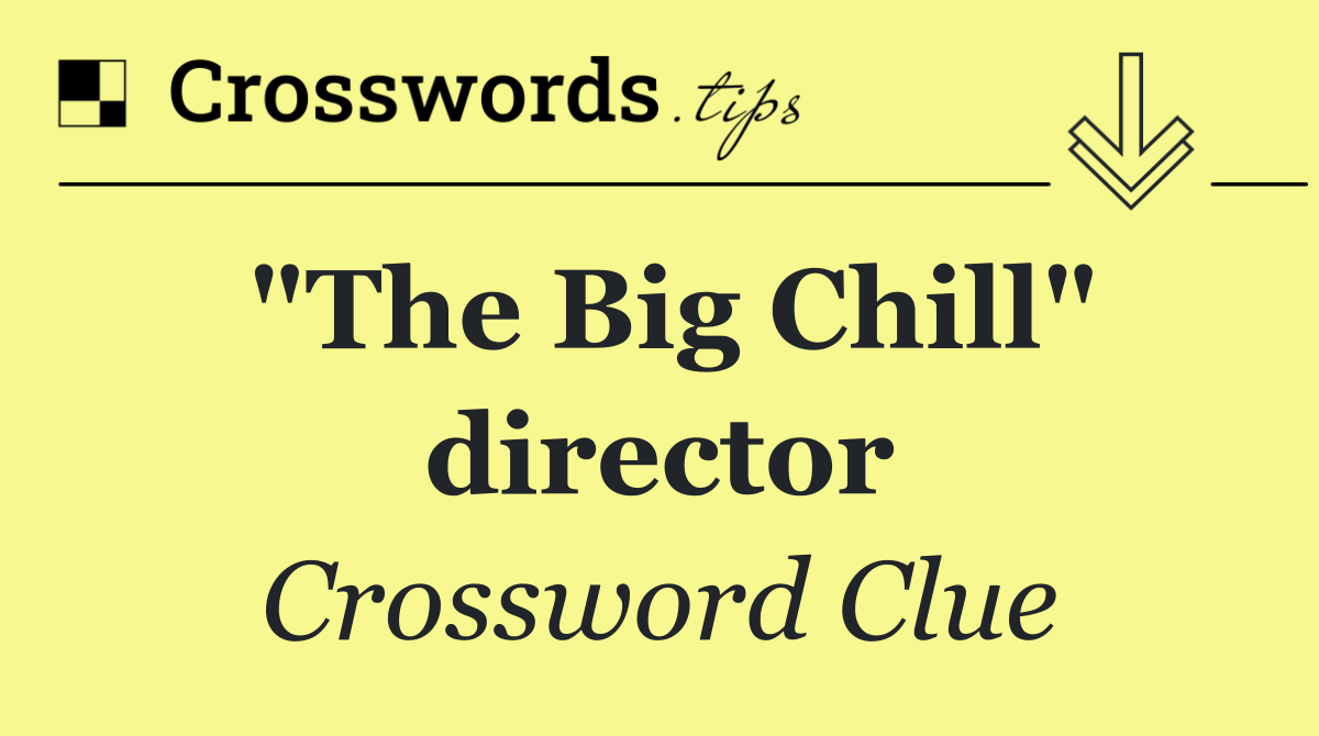 "The Big Chill" director