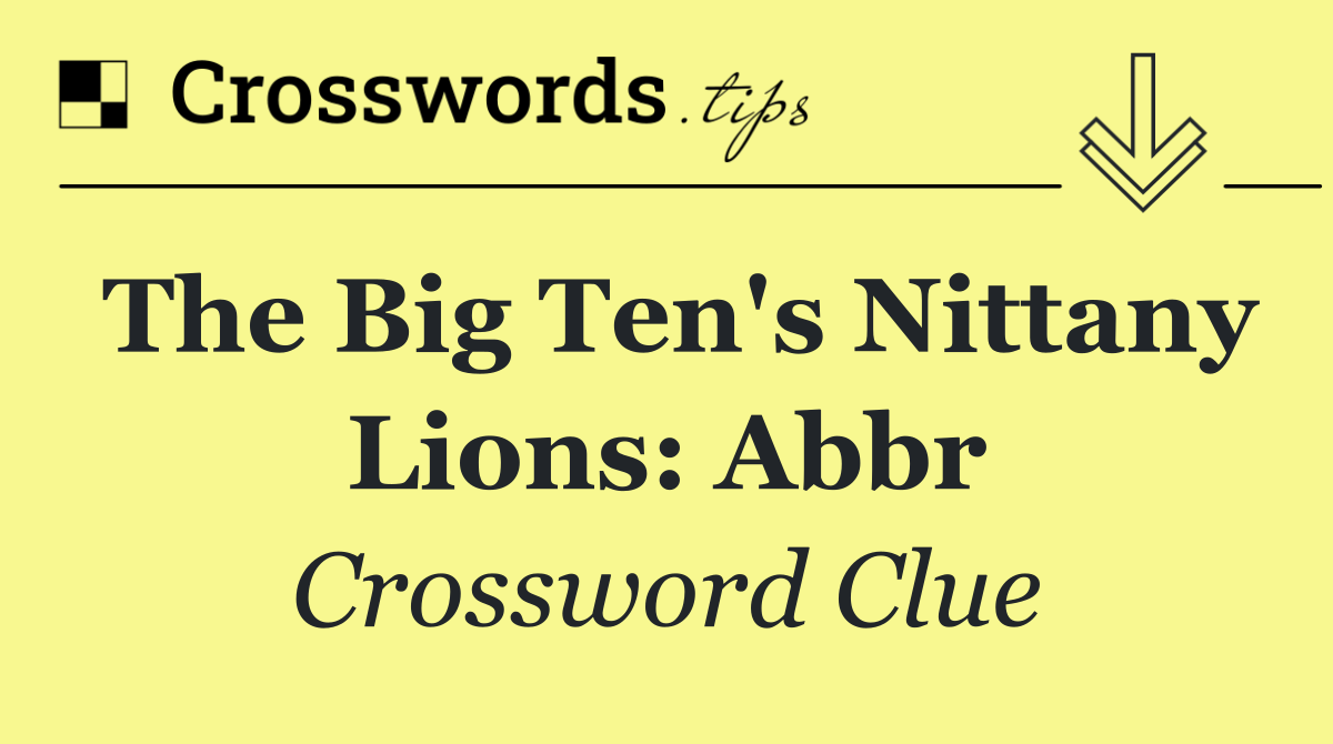 The Big Ten's Nittany Lions: Abbr