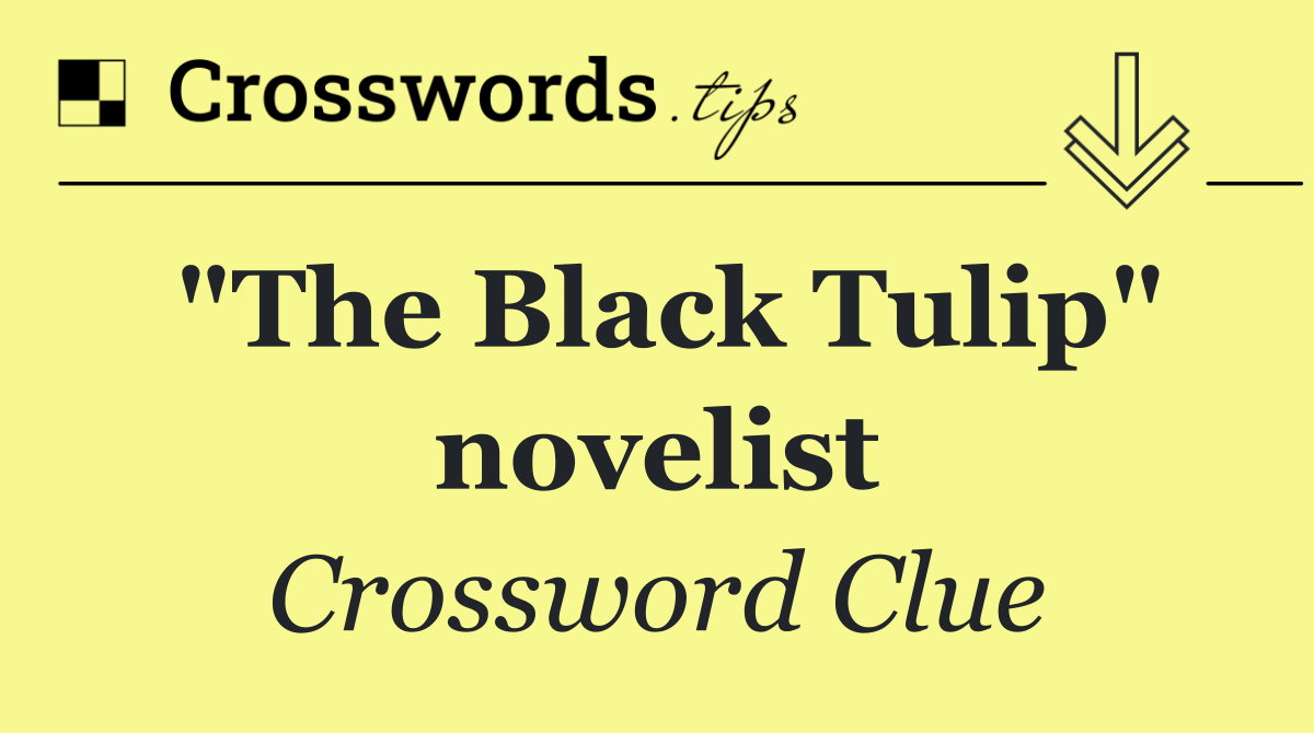 "The Black Tulip" novelist