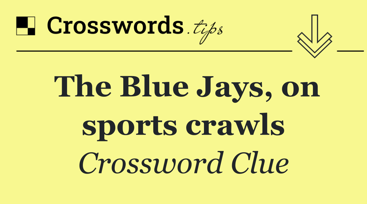 The Blue Jays, on sports crawls