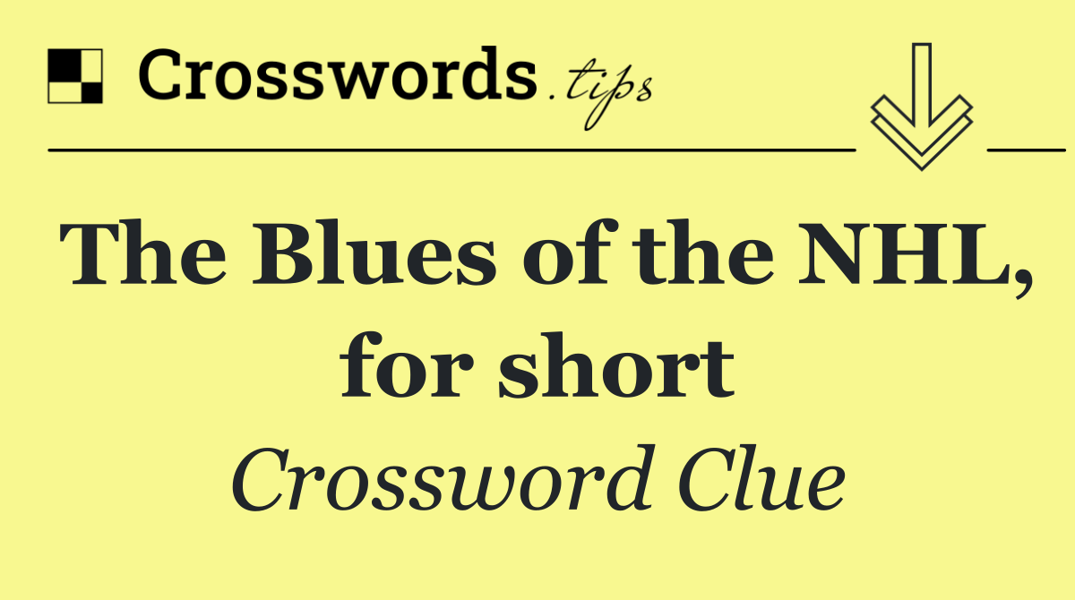 The Blues of the NHL, for short