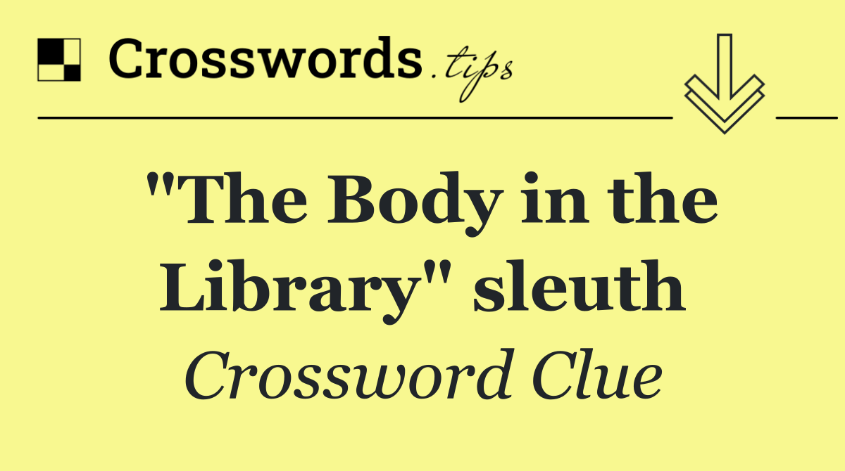 "The Body in the Library" sleuth