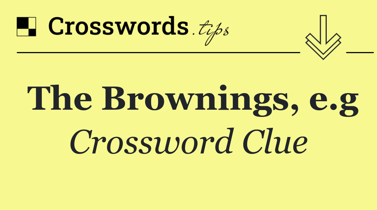 The Brownings, e.g