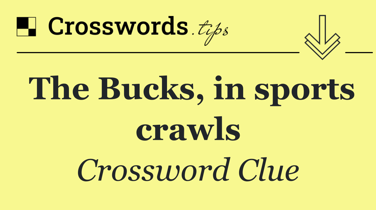 The Bucks, in sports crawls