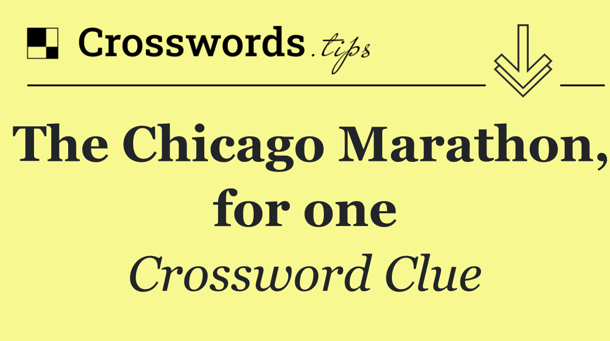 The Chicago Marathon, for one
