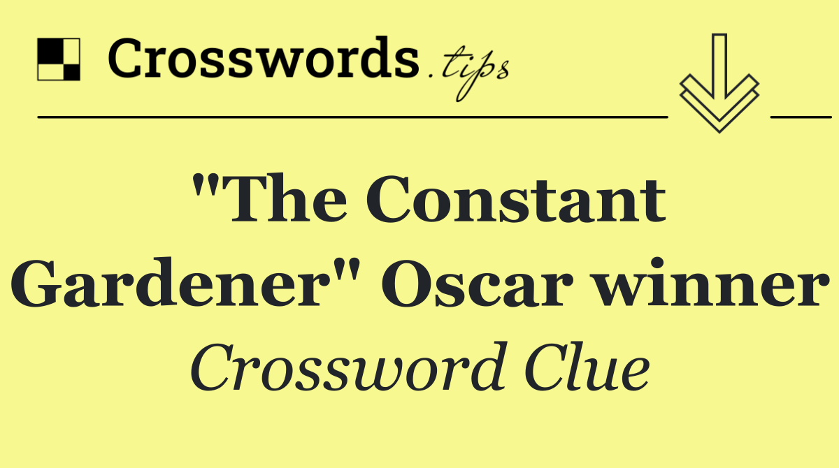 "The Constant Gardener" Oscar winner