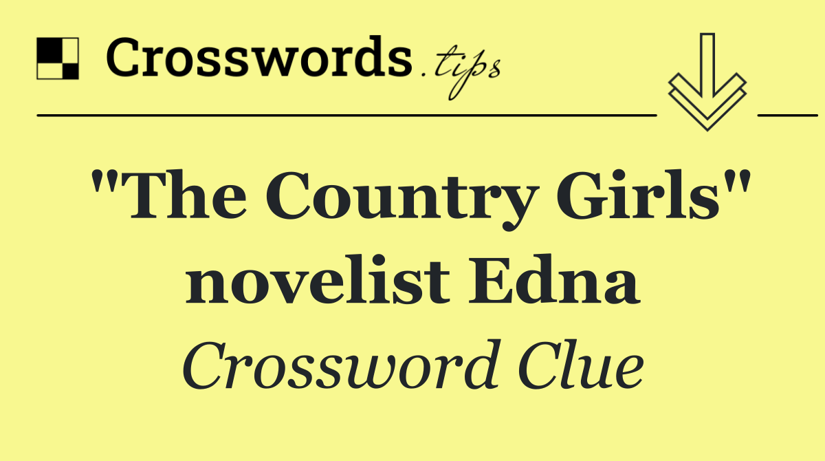 "The Country Girls" novelist Edna