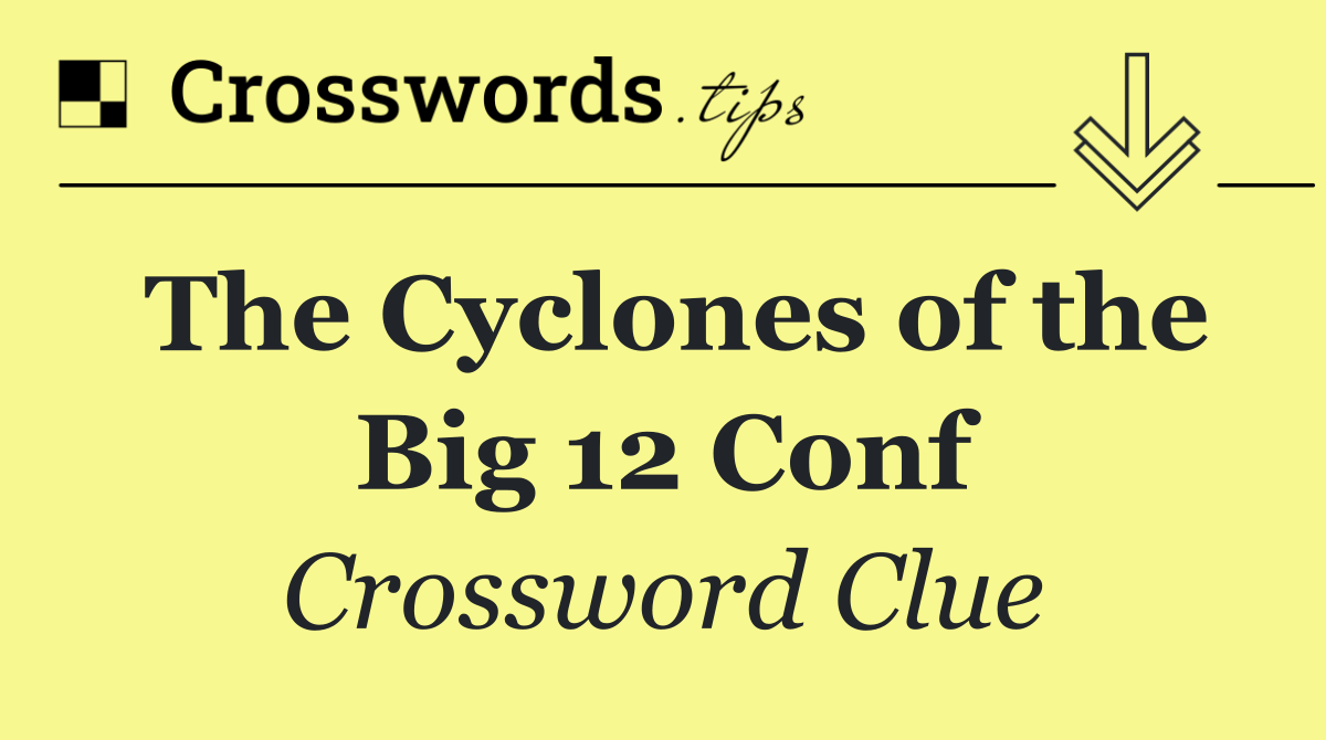 The Cyclones of the Big 12 Conf