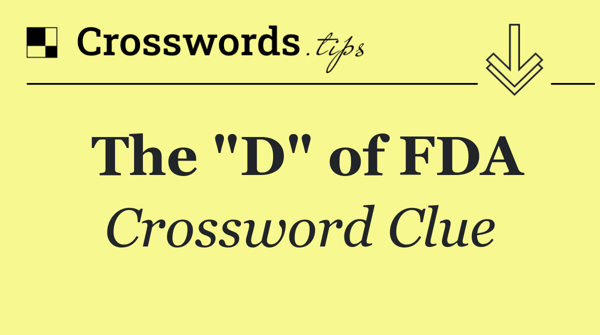 The "D" of FDA