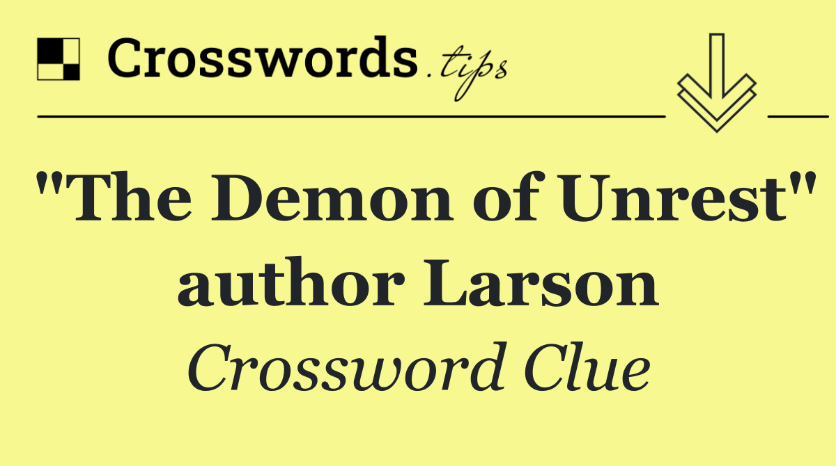 "The Demon of Unrest" author Larson