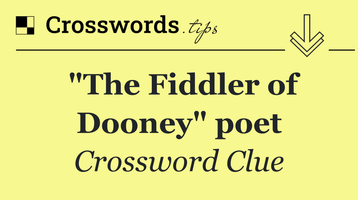 "The Fiddler of Dooney" poet