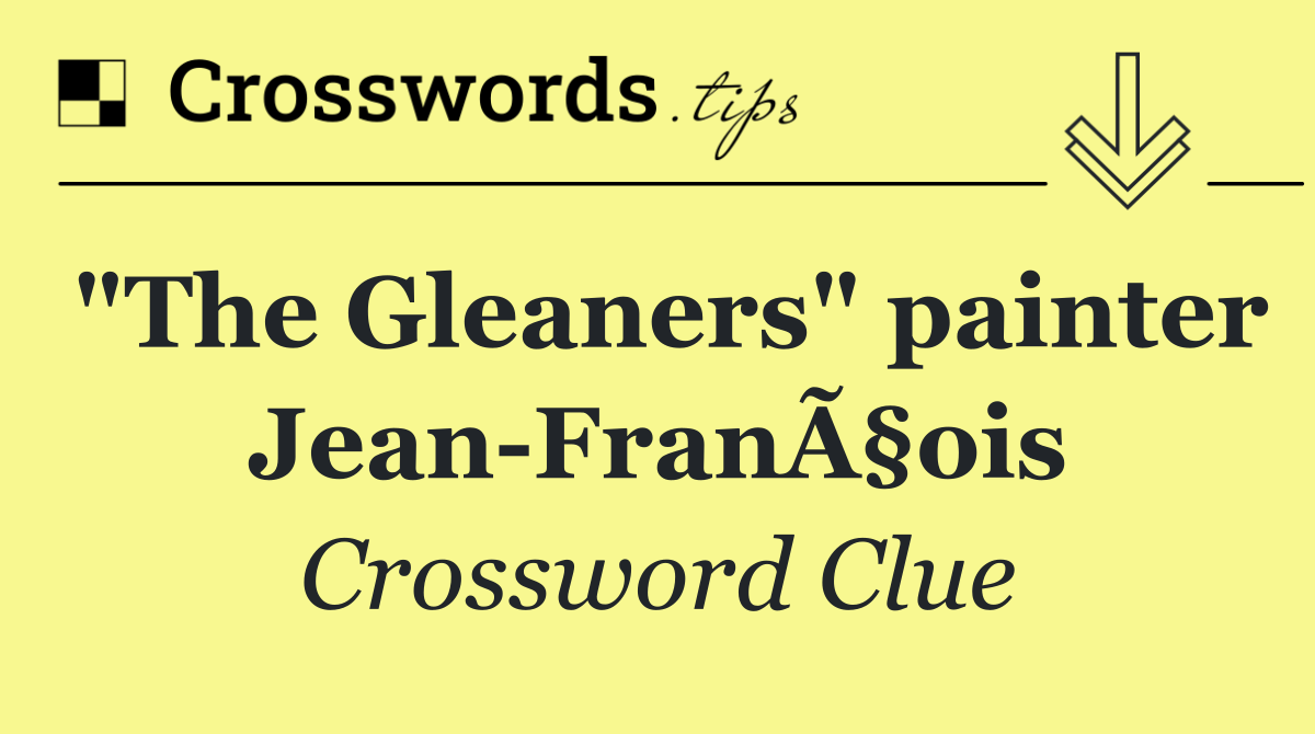 "The Gleaners" painter Jean FranÃ§ois