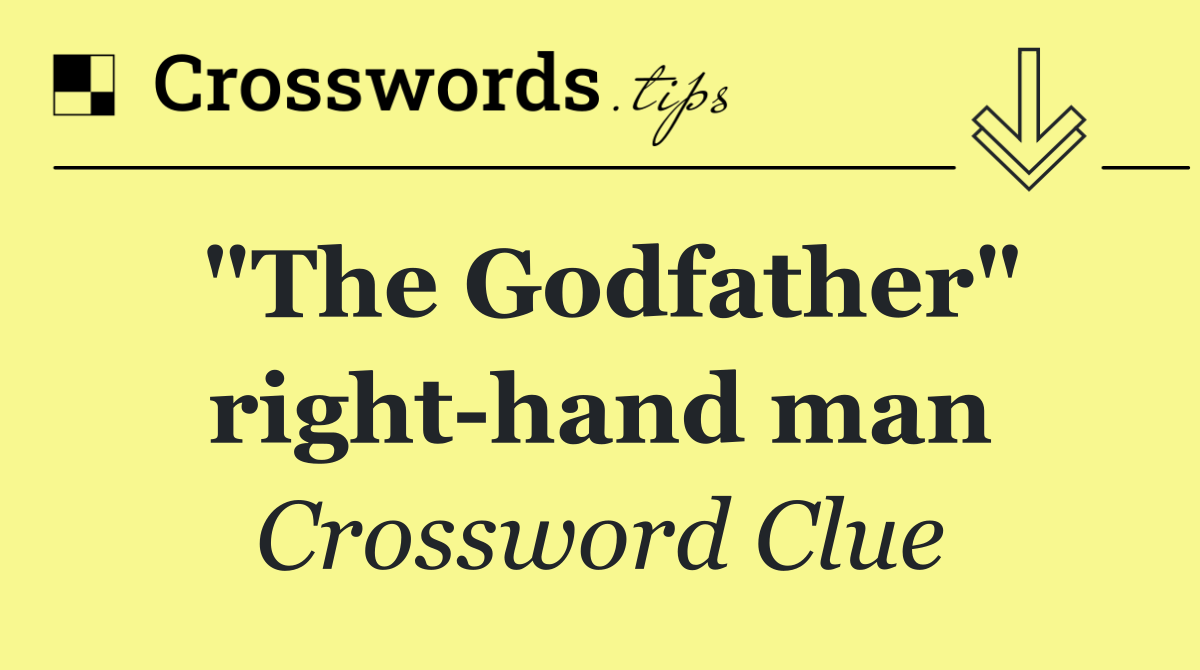 "The Godfather" right hand man