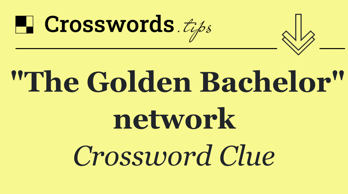"The Golden Bachelor" network