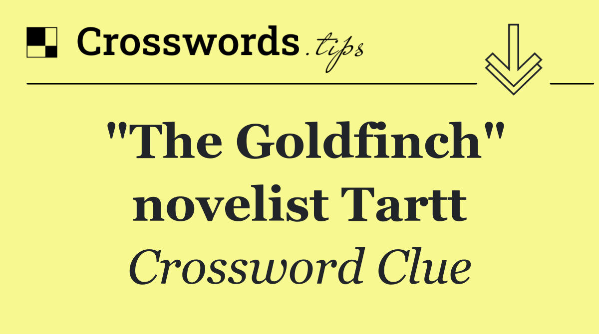 "The Goldfinch" novelist Tartt