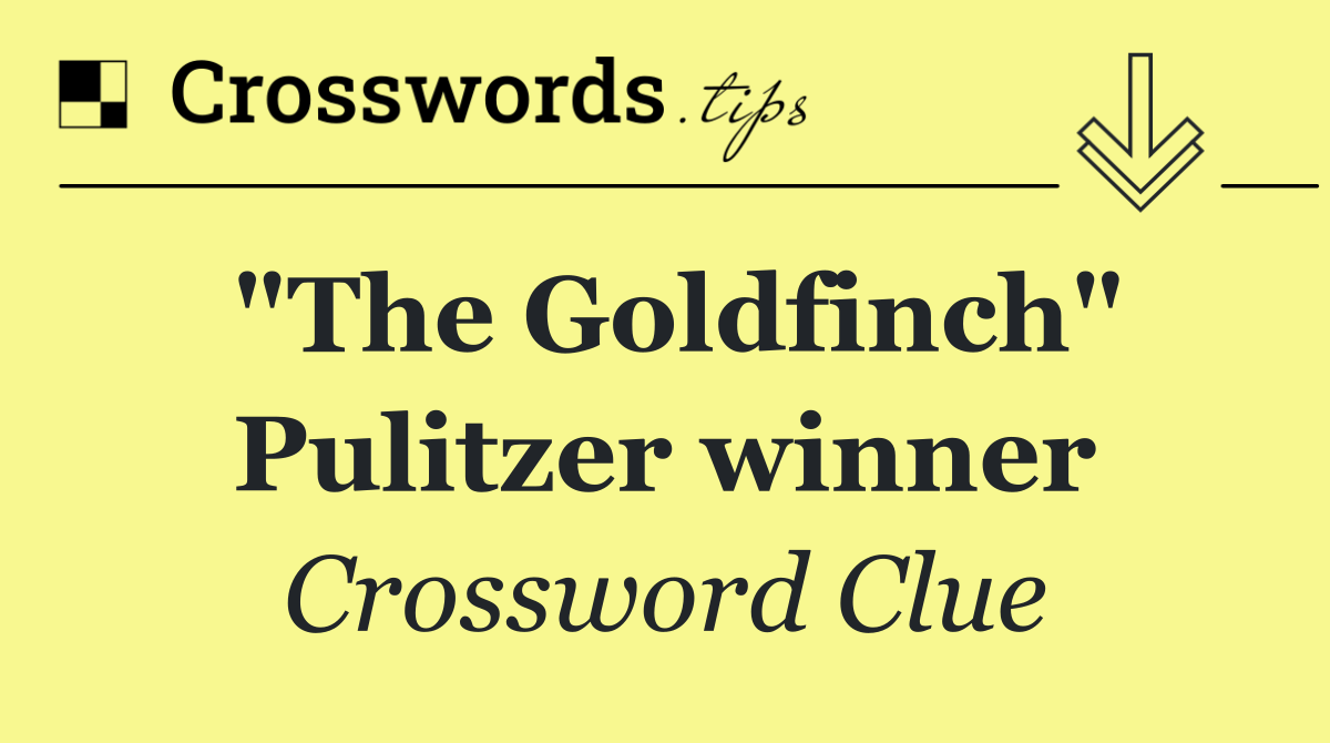 "The Goldfinch" Pulitzer winner