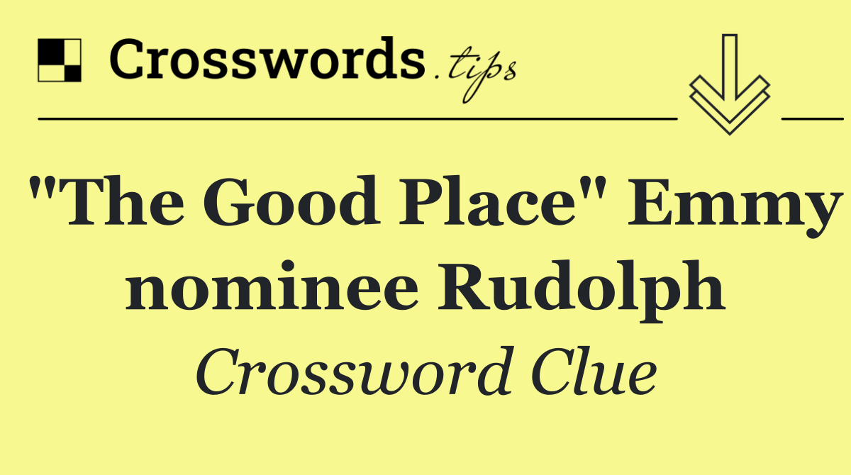 "The Good Place" Emmy nominee Rudolph