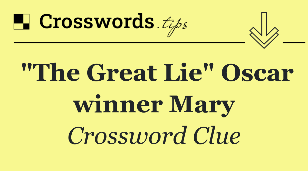 "The Great Lie" Oscar winner Mary