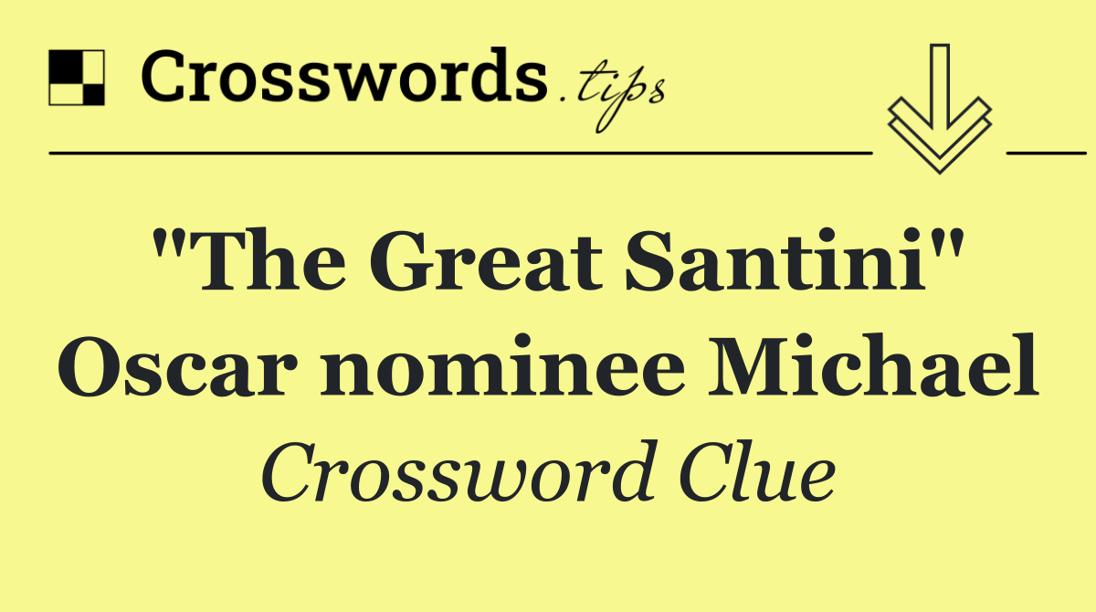 "The Great Santini" Oscar nominee Michael