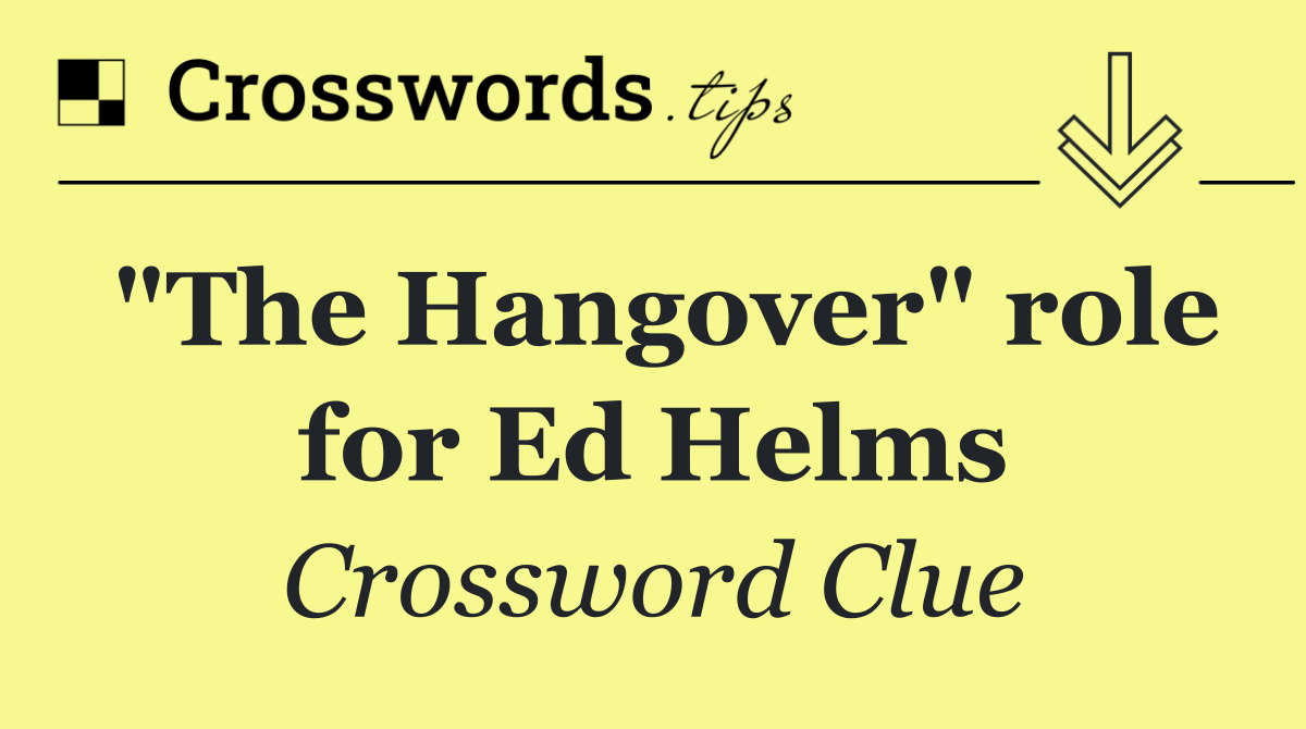 "The Hangover" role for Ed Helms