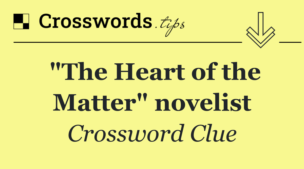 "The Heart of the Matter" novelist