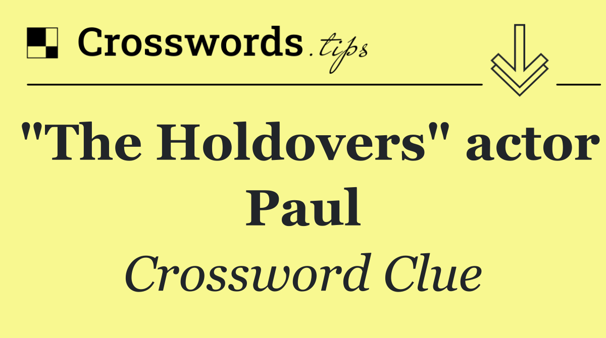 "The Holdovers" actor Paul