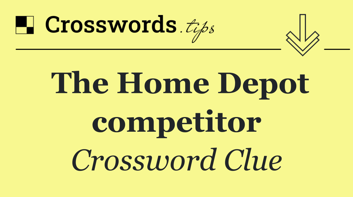 The Home Depot competitor