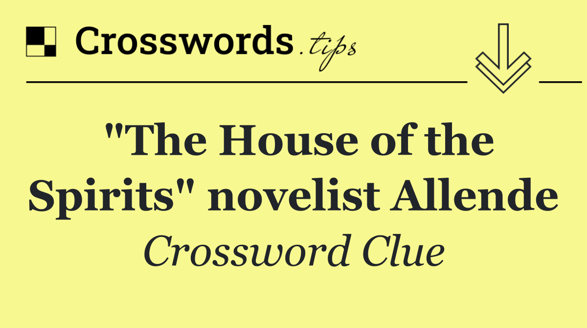 "The House of the Spirits" novelist Allende
