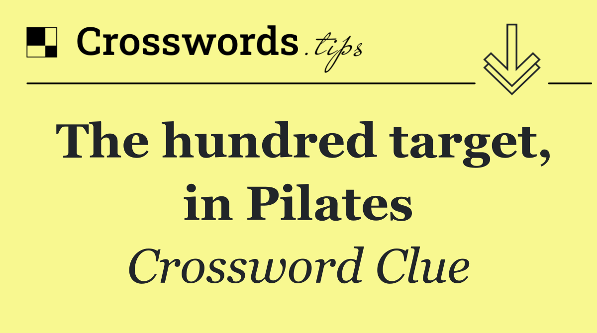 The hundred target, in Pilates