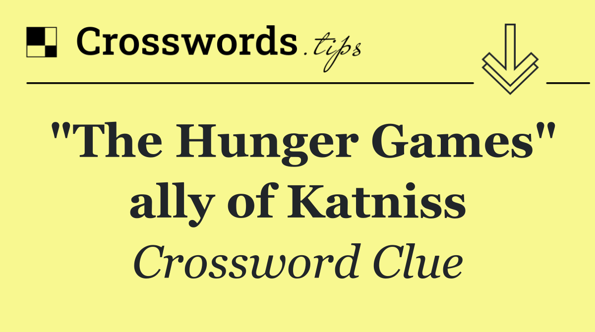 "The Hunger Games" ally of Katniss