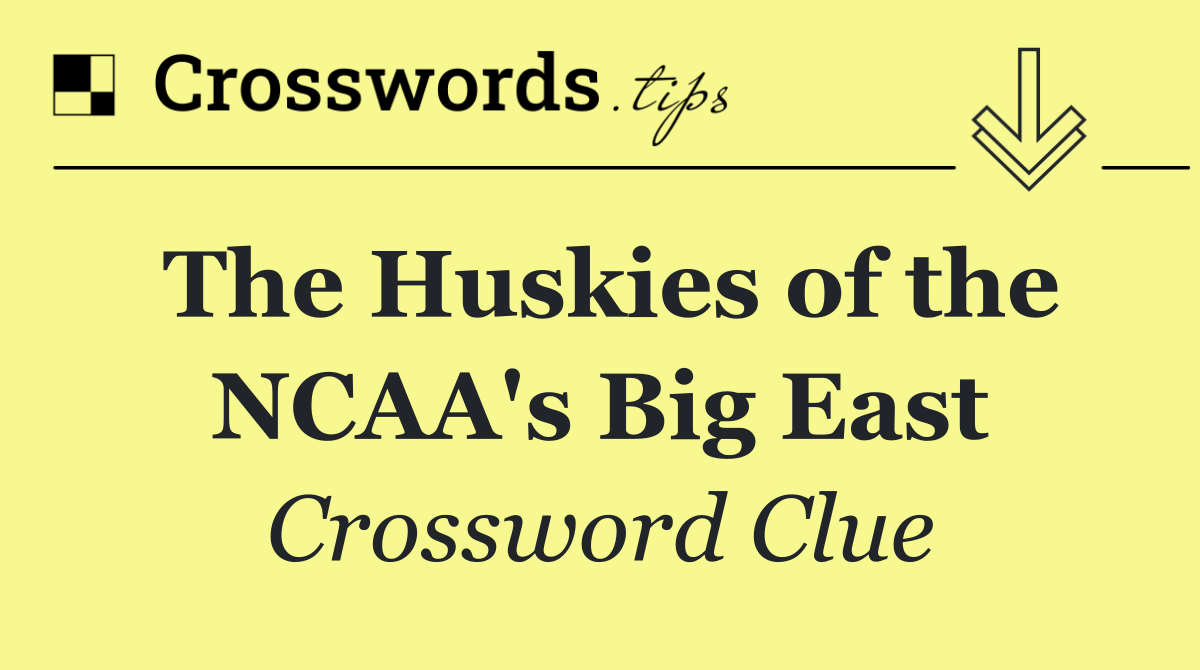 The Huskies of the NCAA's Big East