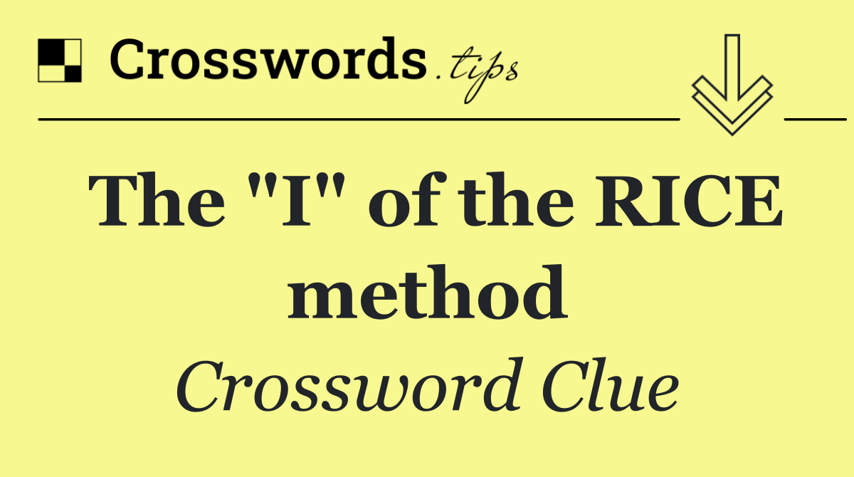 The "I" of the RICE method