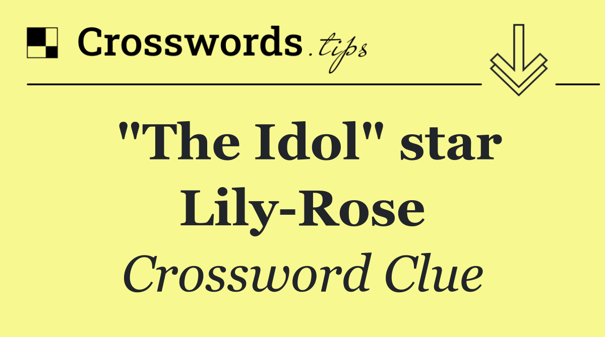 "The Idol" star Lily Rose