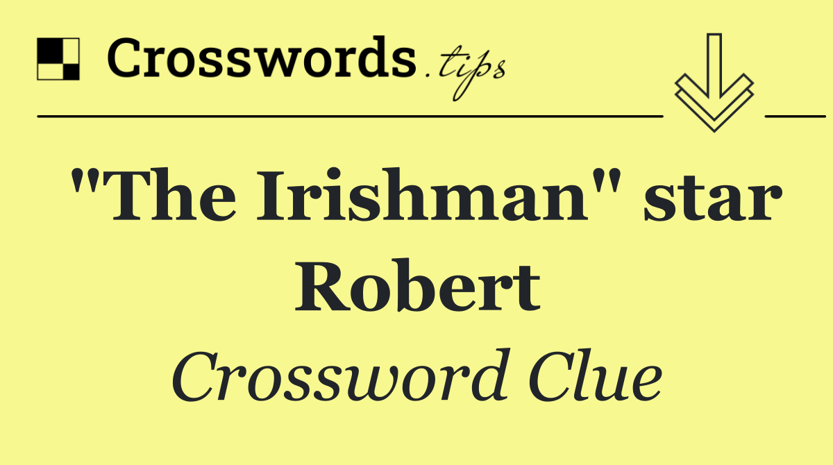 "The Irishman" star Robert