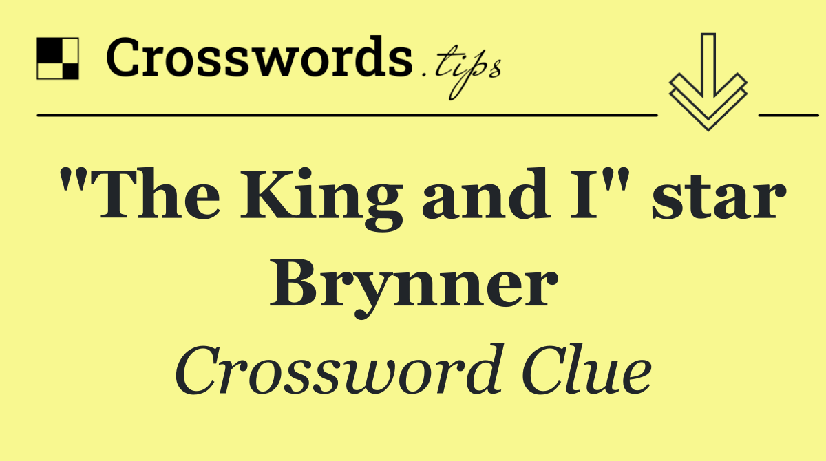 "The King and I" star Brynner