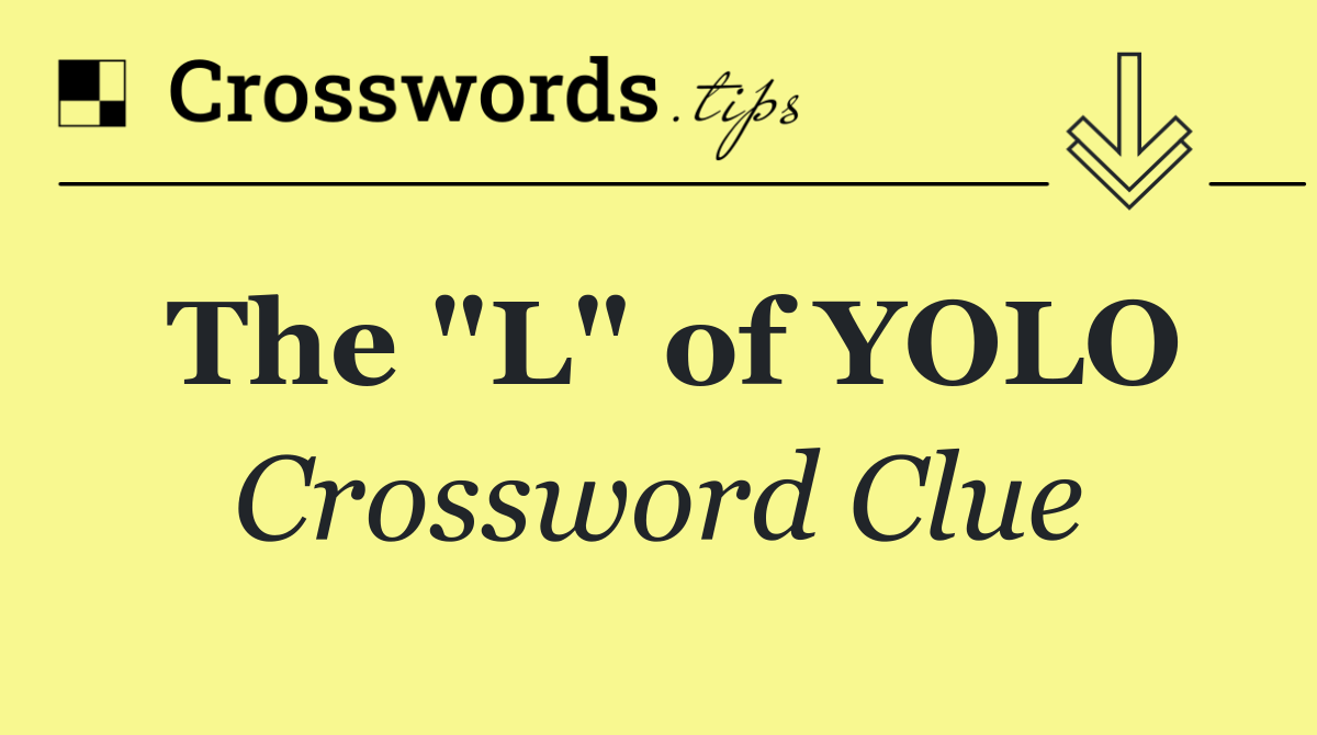 The "L" of YOLO