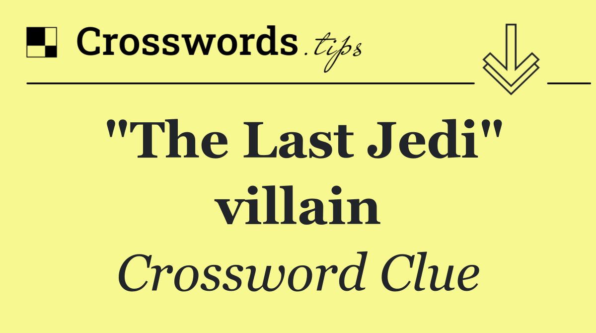 "The Last Jedi" villain