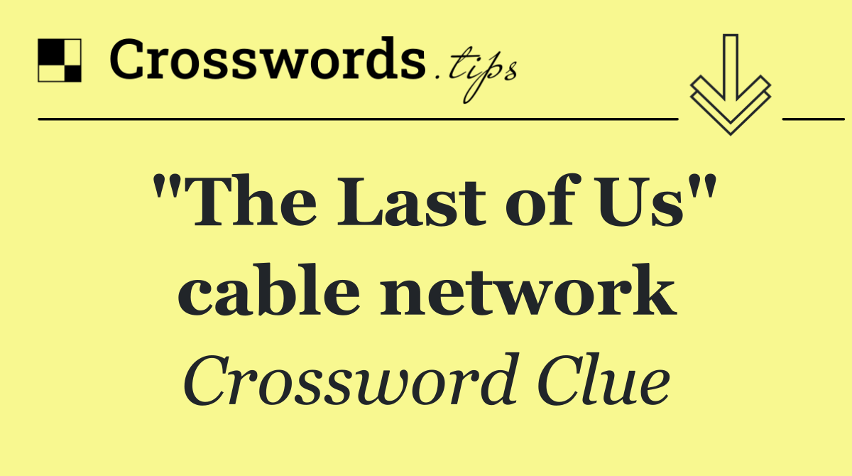 "The Last of Us" cable network